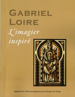 Ouvrage Gabriel LOIRE  - L'imagier inspiré 1936-1946
