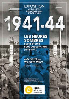 Exposition : « 1941-1944 : les heures sombres. L’Eure-et-Loir sous l’Occupation »